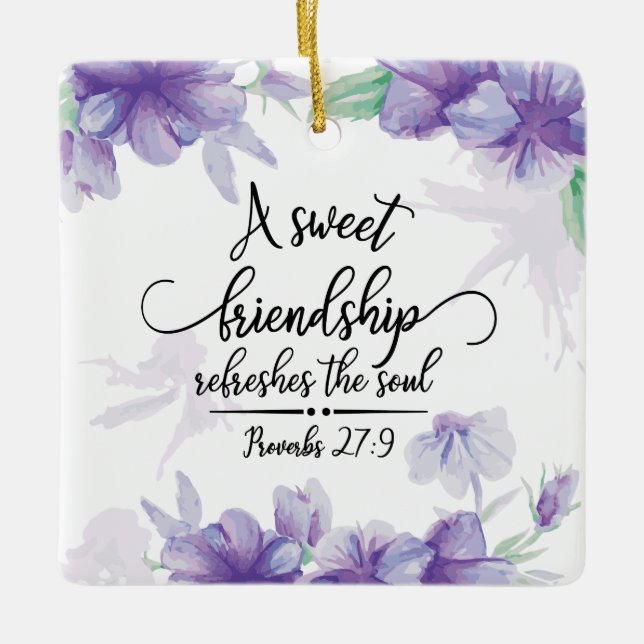 Proverbs 27:9 Sweet Friendship Erfrischt das Soul Keramikornament (Vorderseite)