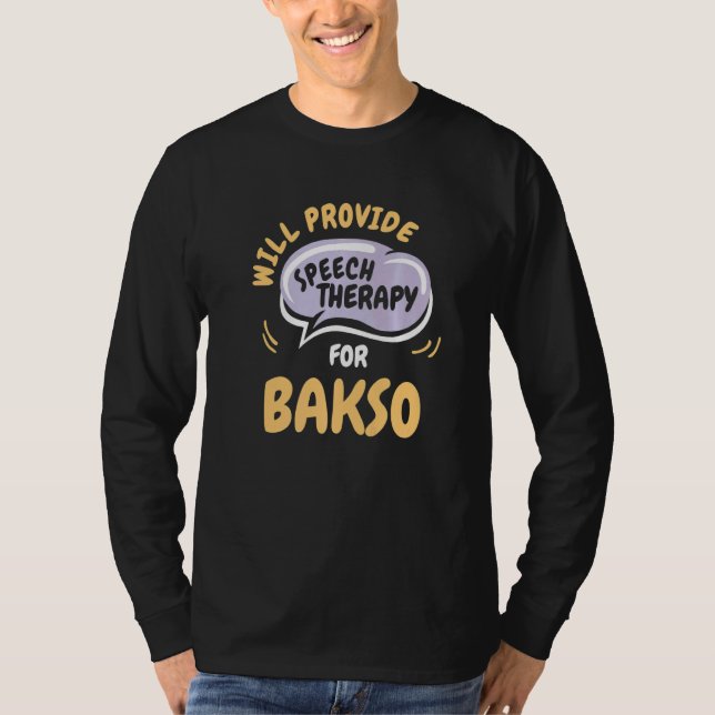 Provide Speech Therapy for Bakso  Speech Pathologi T-Shirt (Vorderseite)