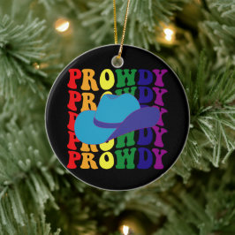 Prowdy Rodeo Howdy Cowboy Cowgirl LGBTQ Western Keramik Ornament