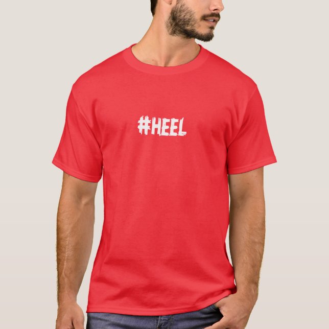ProWrestling: #Heel T - Shirt (Vorderseite)