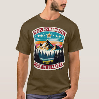 Prs des marmottes loin des blaibürox Citation Fort T-Shirt