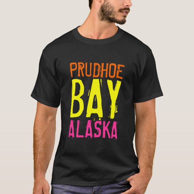 Prudhoe Bay Alaska Shirt (Vorderseite)