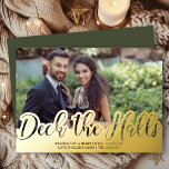 Prüfen Sie das Foto des Single in den Hallen, hand Folien Feiertagskarte<br><div class="desc">Deck die Hallen,  handschriftlich,  Single Foto Luxus Goldfolie Urlaubskarte. Die Fotovorlage ist für Sie Set,  um ein horizontales Foto hinzuzufügen und Sie können auch Ihre personalisierte Begrüßung hinzufügen. Feines handgeschriebenes typografisches Design mit coolem Ausschneiden,  das als Goldfolie-Overlay am unteren Bildrand steht.</div>