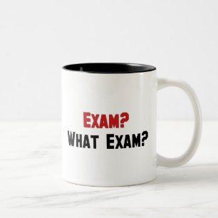Prüfung? Welche Prüfung? Zweifarbige Tasse