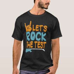 Prüfungslehrer Lasst uns den Testtag rocken T-Shirt