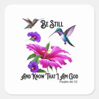 PS 46:10 Seien Sie still und kennen Hummingbird Quadratischer Aufkleber