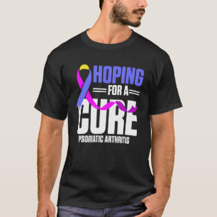 PSA Psoriasis Arthritis in der Hoffnung auf Heilun T-Shirt