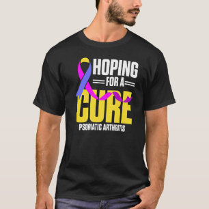 PSA Psoriasis Arthritis in der Hoffnung auf Heilun T-Shirt