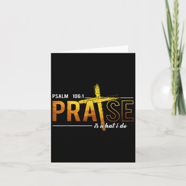Psalm 100_1 Praise Is What I Do Worship Christian  Karte (Vorderseite)