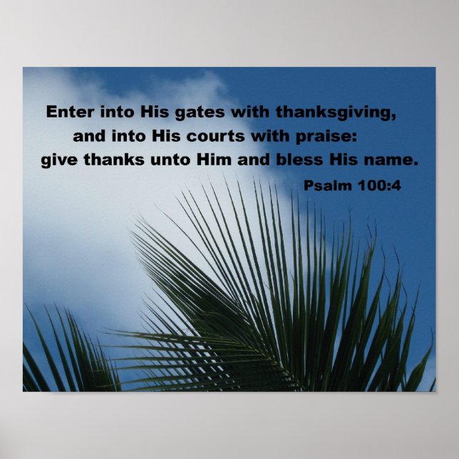 Psalm 100:4 Enter into His gates... Poster (Vorne)