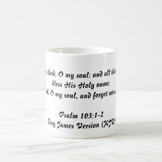 Psalm-103:1 - 2 (König James Version) Tasse