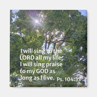 Psalm 104:33 Ich will dem Herrn singen mein Leben  Magnet