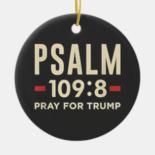 Psalm 109:8 Gebet für Trump Religionseröffnung Keramik Ornament