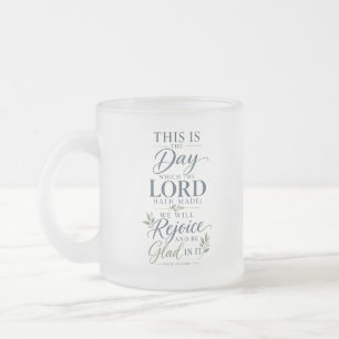 Psalm 118:24 KJV Dieser Tag Bibelvers  Mattglastasse