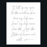 Psalm 121:1-2 Script Poster<br><div class="desc">Ich hebe die Augen zu den Bergen,  woher kommt meine Hilfe? Meine Hilfe kommt vom Herrn,  dem Erbauer von Himmel und Erde. -Psalm 121:1-2 Script</div>