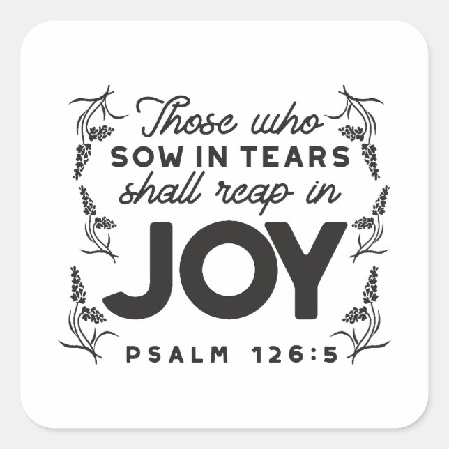 Psalm 126:5 Scripture Typography – Reap in Joy Quadratischer Aufkleber (Vorderseite)