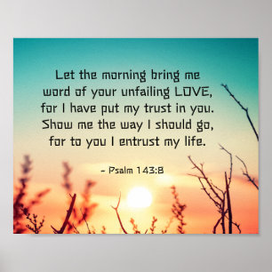 Psalm 143:8 Wort Ihrer unermüdlichen Liebe Poster