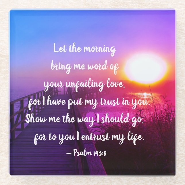 Psalm 143:8 Wort Ihrer unermüdlichen Liebe, Schrif Glasuntersetzer (Vorderseite)