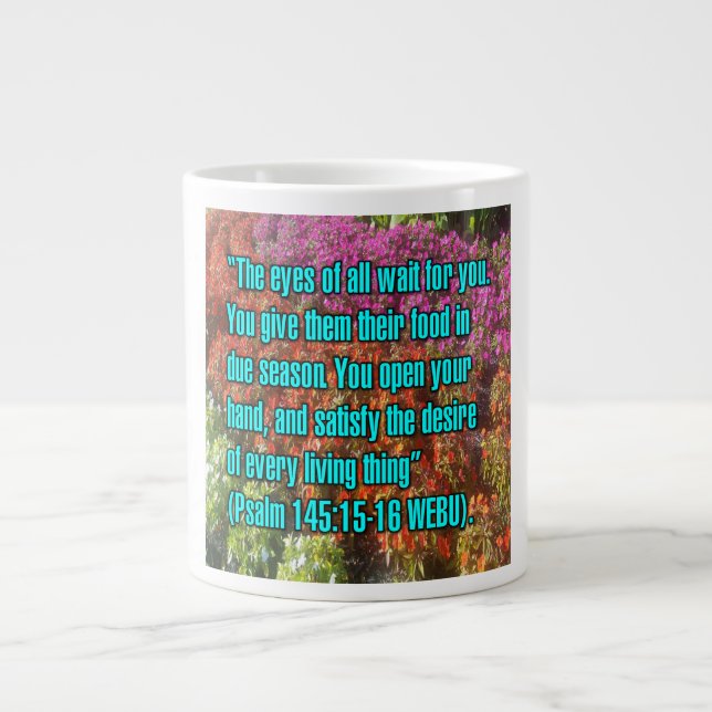 Psalm 145:15-16 WEBU-Tasse Jumbo-Tasse (Vorderseite)