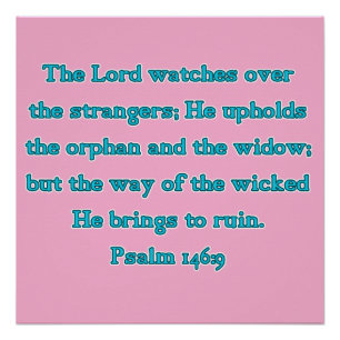 Psalm 146:9 Der Herr wacht über Fremde... Poster
