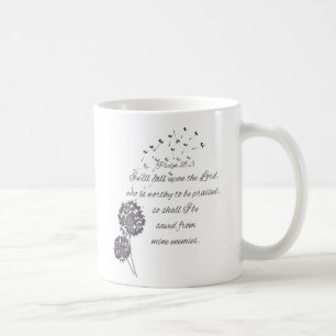 Psalm 18 Bibelverse ruft den Lord Dandelion auf Tasse