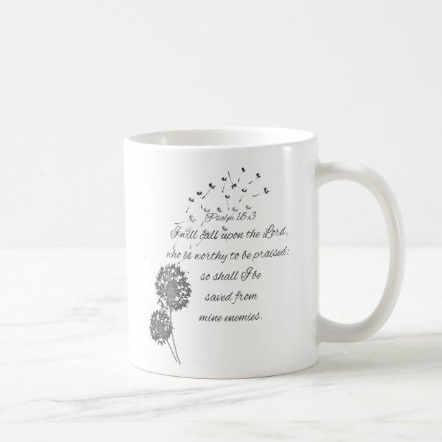 Psalm 18 Bibelverse ruft den Lord Dandelion auf Tasse (Rechts)