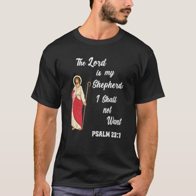 Psalm 231 Der Herr ist mein Hirte, den ich nicht w T-Shirt (Vorderseite)