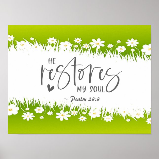 Psalm 23:3 Er restauriert mein Soul Bibel Verse Poster (Vorne)