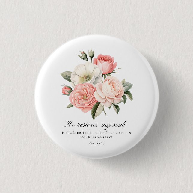 Psalm 23:3 He Restores my Soul Flowers Button (Vorderseite)