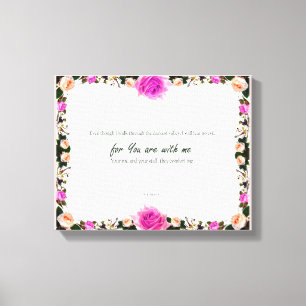 Psalm 23:4, Blume Pink Stretched Canvas Print Leinwanddruck