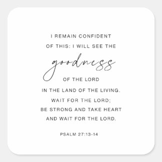 Psalm 27:13-14 Ich werde die Güte des Herrn sehen Quadratischer Aufkleber