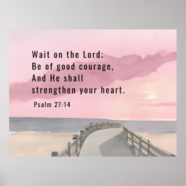 Psalm 27:14 Warten Sie auf den Lord Bible Verse Oz Poster (Vorne)