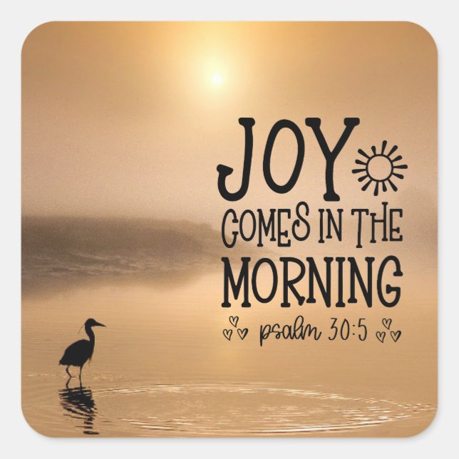 Psalm 30:5 Joy kommt in der morgendlichen Bibel Ve Quadratischer Aufkleber (Vorderseite)