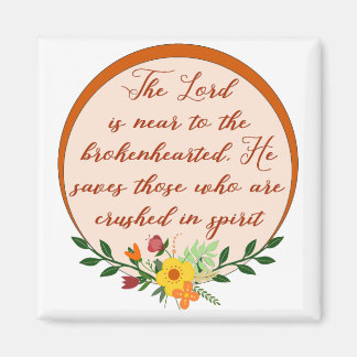 Psalm 34, der Herr ist nah an den gebrochenen Herz Magnet