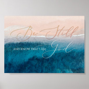 Psalm 46 10, immer noch Luftstrand, tiefblaues Mee Poster