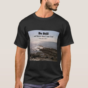 Psalm 46:10 Sei noch Foto des Christlichen Glauben T-Shirt