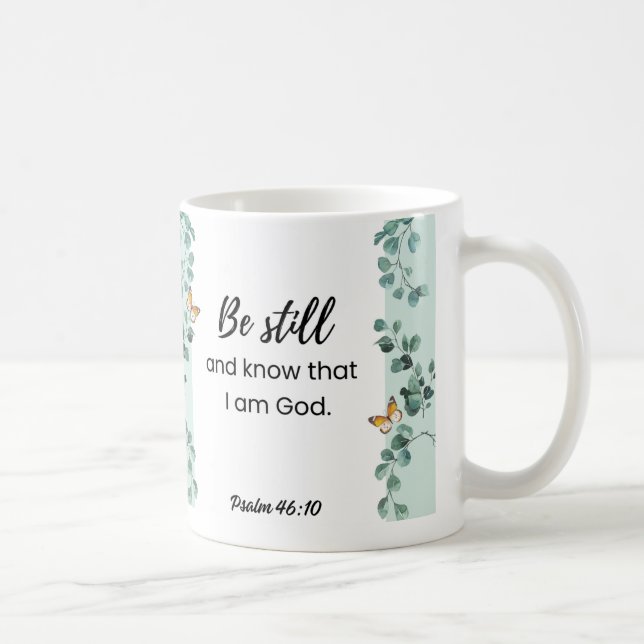 Psalm 46:10 Sei still und weiß, dass ich die Tasse (Rechts)