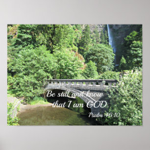 Psalm 46:10 Sei still und weiß, dass ich Gott bin. Poster