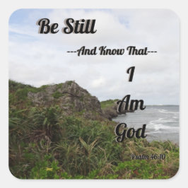 Psalm 46:10 Sei still und weiß, dass ich Gott bin Quadratischer Aufkleber