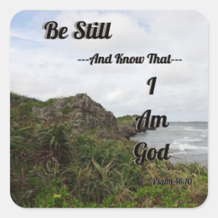 Psalm 46:10 Sei still und weiß, dass ich Gott bin Quadratischer Aufkleber