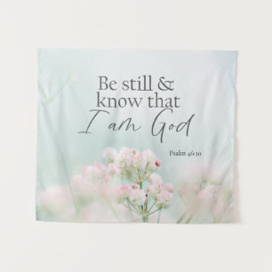Psalm 46:10 Sei still und weiß, ich bin Gott Bibel Wandteppich