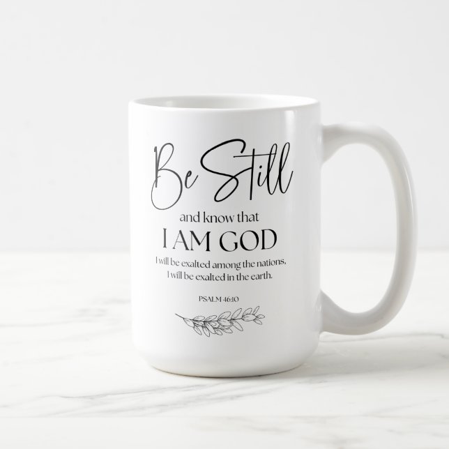 Psalm 46:10 Sei still und weißt, dass ich Gott bin Kaffeetasse (Rechts)
