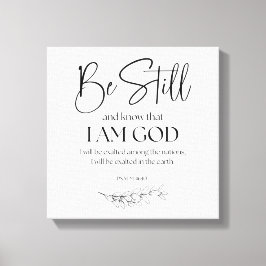 Psalm 46:10 Sei still und weißt, dass ich Gott bin Leinwanddruck