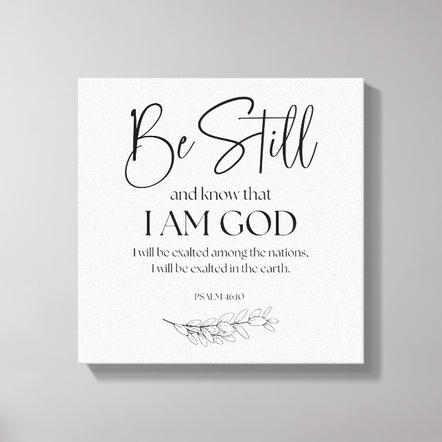 Psalm 46:10 Sei still und weißt, dass ich Gott bin Leinwanddruck (Vorderseite)