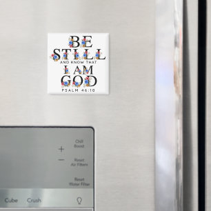Psalm 46:10 Sei still und wisse Florale Buchstaben Magnet