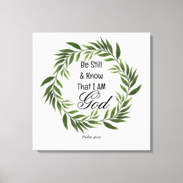 Psalm 46:10 Seien Sie still und wissen Leinwanddruck (Vorderseite)