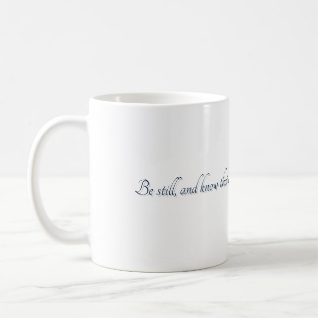 Psalm 46:10, (Stil 2), Geschenktasse Kaffeetasse (Links)