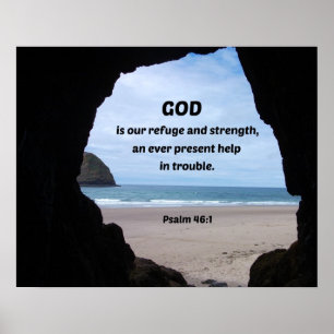 Psalm 46:1 God is our refuge and strength... Poster