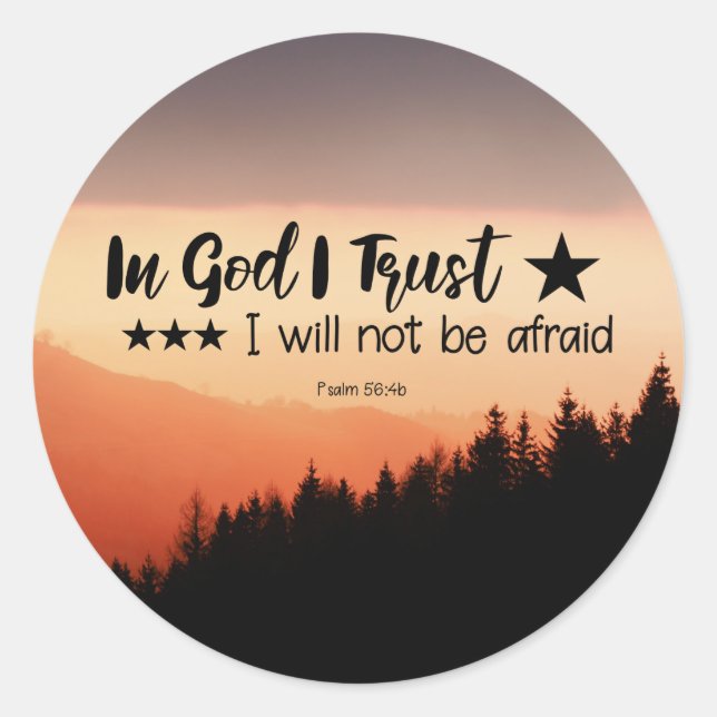 Psalm 56:4b In God I Trust I will not be afraid Runder Aufkleber (Vorderseite)