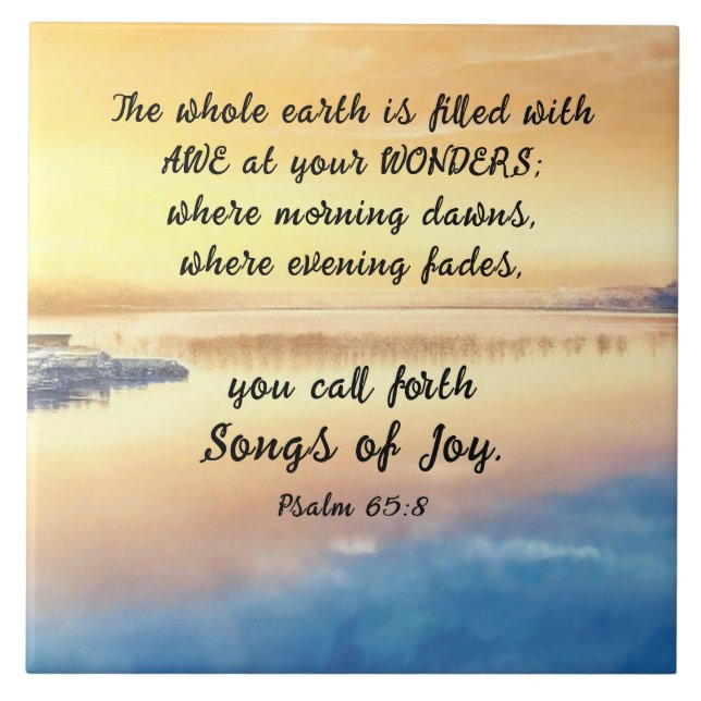 Psalm 65:8 Sie rufen Songs der Joy Bible Verse her Fliese (Vorderseite)